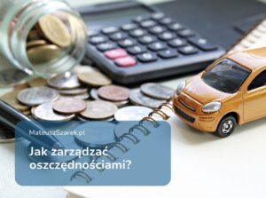 Jak skutecznie zarządzać oszczędnościami
