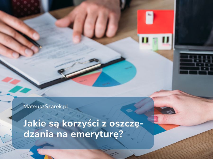 Jakie są korzyści z inwestowania na cel prywatnej emeryturę?